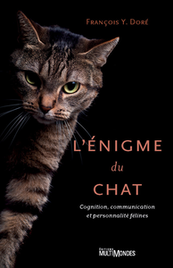 L'énigme du chat. Cognition, communication et personnalité félines - François Y. Doré