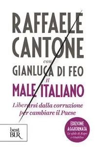 Raffaele Cantone, Gianluca Di Feo - Il male italiano