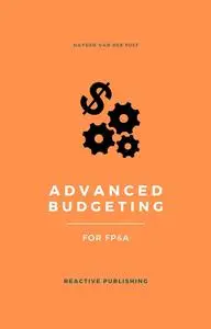 Advanced Budgeting for FP&A: A Comprehensive Guide for 2024