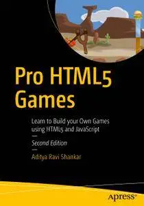 Pro HTML5 Games: Learn to Build your Own Games using HTML5 and JavaScript