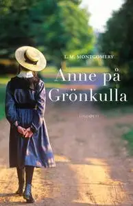 «Anne på Grönkulla – Del 1» by L.M. Montgomery