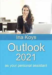 Outlook 2021: as your personal assistant