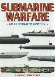 Submarine Warfare: An Illustrated History