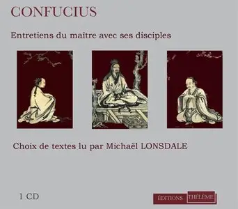 Confucius : entretiens du maître avec ses disciples