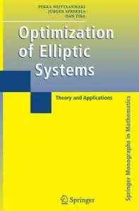 Optimization of Elliptic Systems: Theory and Applications (Repost)