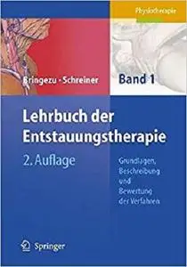 Lehrbuch der Entstauungstherapie: Grundlagen, Beschreibung und Bewertung der Verfahren (German Edition)