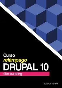 Curso Relámpago Drupal 10 Site Building (Spanish Edition)