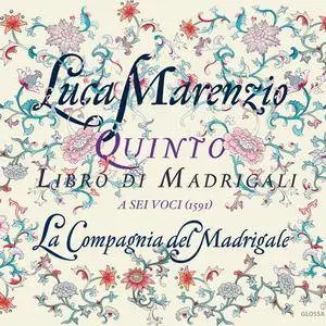 La Compagnia Del Madrigale - Luca Marenzio: Quinto Libro Di Madrigali A Sei Voci (2015)