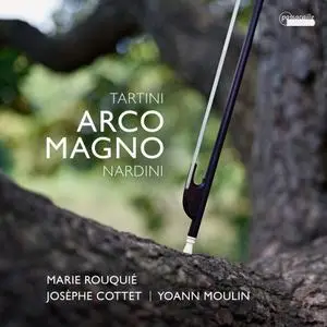 Marie Rouquié, Josèphe Cottet & Yoann Moulin - Arco Magno - Tartini & Nardini: Violin Sonatas (2020)