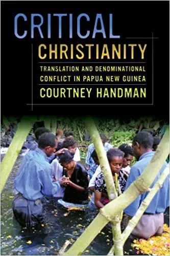 Critical Christianity: Translation and Denominational Conflict in Papua New Guinea