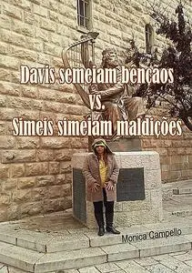 «Davis Semeiam Bênçãos Vs. Simeis Simeiam Maldições» by Monica Campello