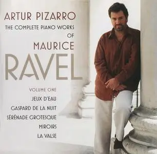 Artur Pizarro - Maurice Ravel: The Complete Piano Works, Vol. 1 (2007)