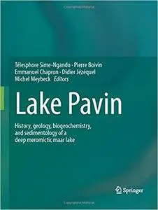 Lake Pavin: History, geology, biogeochemistry, and sedimentology of a deep meromictic maar lake (Repost)