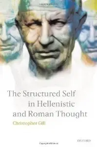 The Structured Self in Hellenistic and Roman Thought (repost)