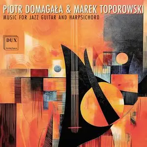 Piotr Domagała & Marek Toporowski - Music for Jazz Guitar and Harpsichord (2023)
