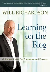 Learning on the Blog: Collected Posts for Educators and Parents (Repost)