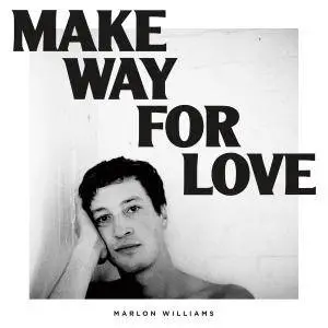 Marlon Williams - Make Way for Love (2018)