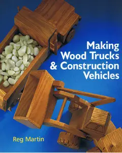 Making Wood Trucks & Construction Vehicles