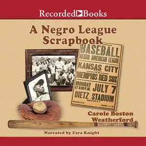 «A Negro League Scrapbook» by Carole Boston Weatherford