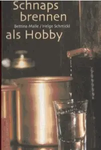 Schnapsbrennen als Hobby (repost)