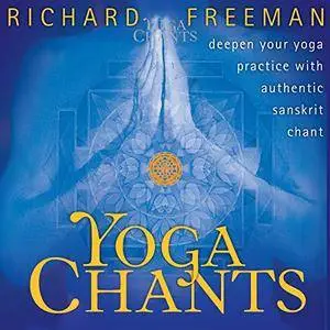 Yoga Chants: Deepen Your Yoga Practice with Authentic Sanskrit Chant [Audiobook]