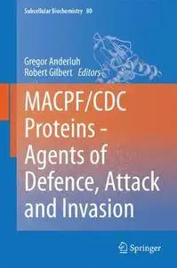 MACPF/CDC Proteins - Agents of Defence, Attack and Invasion (Subcellular Biochemistry)