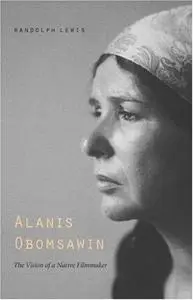 Alanis Obomsawin: The Vision of a Native Filmmaker