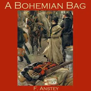 «A Bohemian Bag» by F. Anstey