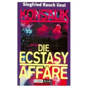 Heinz G. Konsalik - Die Ecstasy-Affäre (1998, read by Siegfried Rauch)