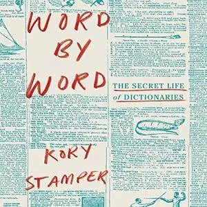 Word by Word: The Secret Life of Dictionaries [Audiobook]