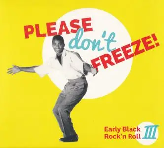 Various Artists - Please Don't Freeze! Early Black Rock'n Roll (2014) {Trikont Records US-0451 rec 1950's}