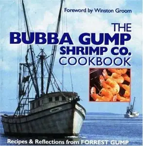 The Bubba Gump Shrimp Co. Cookbook: Recipes and Reflections from FORREST GUMP (Repost)