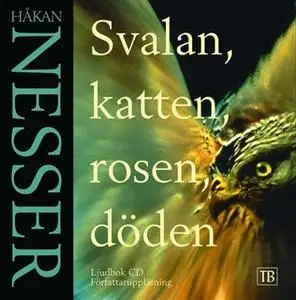 «Svalan, katten, rosen, döden» by Håkan Nesser
