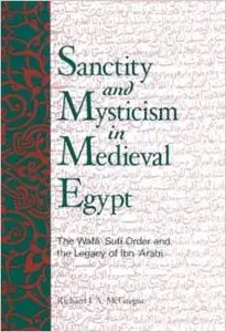 Sanctity and Mysticism in Medieval Egypt by Richard J. A. McGregor