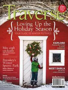 Traverse, Northern Michigan's Magazine - December 2016