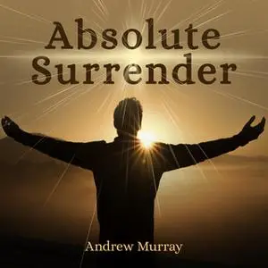 «Absolute Surrender» by Andrew Murray