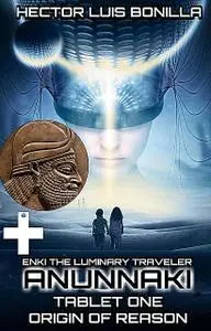 «Enki the Luminary Traveler» by Hector Luis Bonilla