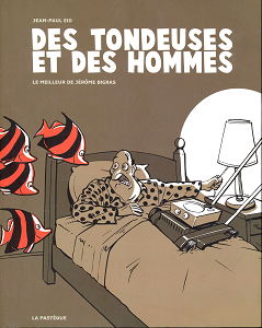 Jerôme Bigras - Tome 3 - Des Tondeuses et des Hommes