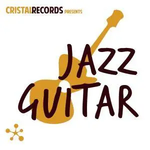 VA - Cristal Records Presents Jazz Guitar (2016)