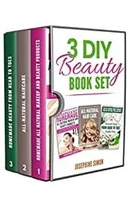 3 DIY BEAUTY BOOK SET: 1. Makeup, 2. All-Natural Hair Care, 3. From Head To Toes (DIY Beauty Products)