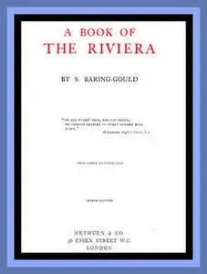 «A Book of The Riviera» by S. Baring Gould