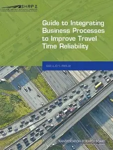 Guide to Integrating Business Processes to Improve Travel Time Reliability 