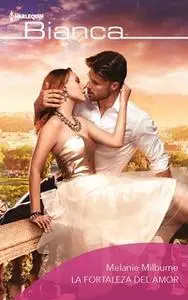 «La fortaleza del amor» by Melanie Milburne