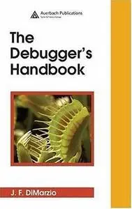 The Debugger's Handbook by J.F. DiMarzio [Repost]