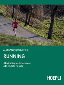 Alessandro Grainer - Running: Attività fisica e benessere alla portata di tutti