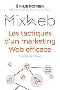 Mix Web: Les tactiques d’un marketing Web efficace