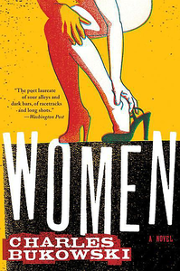 Charles Bukowski, "Women: A Novel"