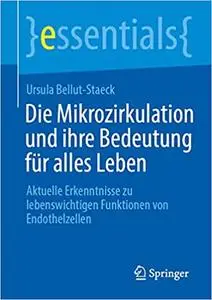 Die Mikrozirkulation und ihre Bedeutung für alles Leben