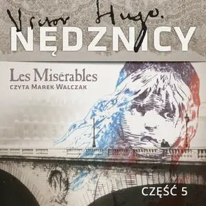 «Nędznicy cz. 5» by Wiktor Hugo