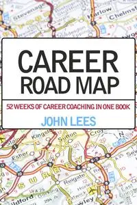 «Career Road Map» by John Lees
